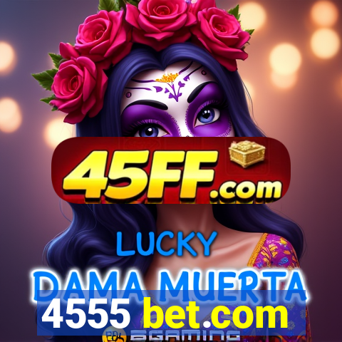 4555 bet.com
